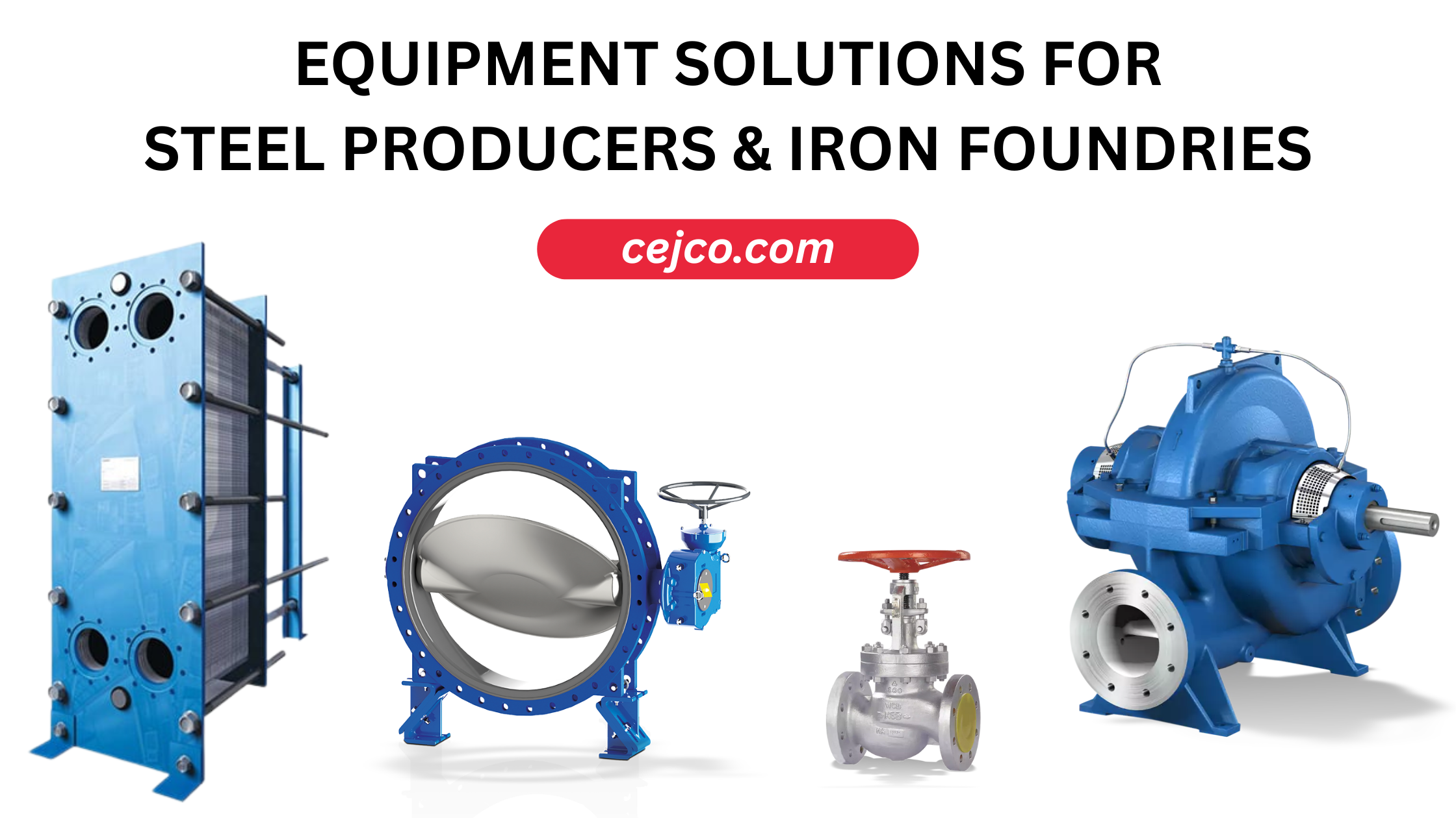 Equipment Solutions for Steel Producers & iron foundries Equipment Solutions for Steel Producers & iron foundries
